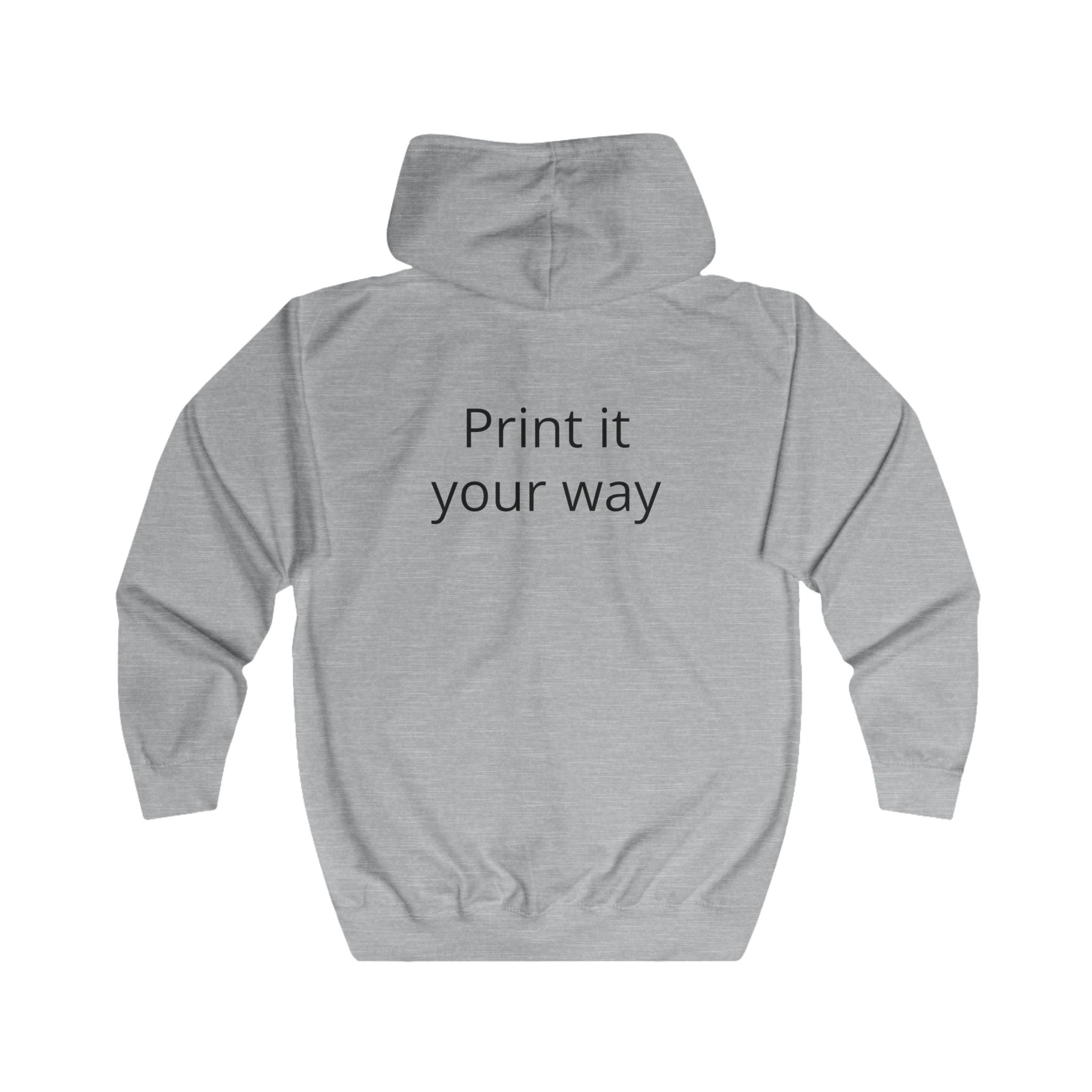 Full Zip Hoodie - Custom "Print it your way" Back Design, Personalized Casual Zip-Up