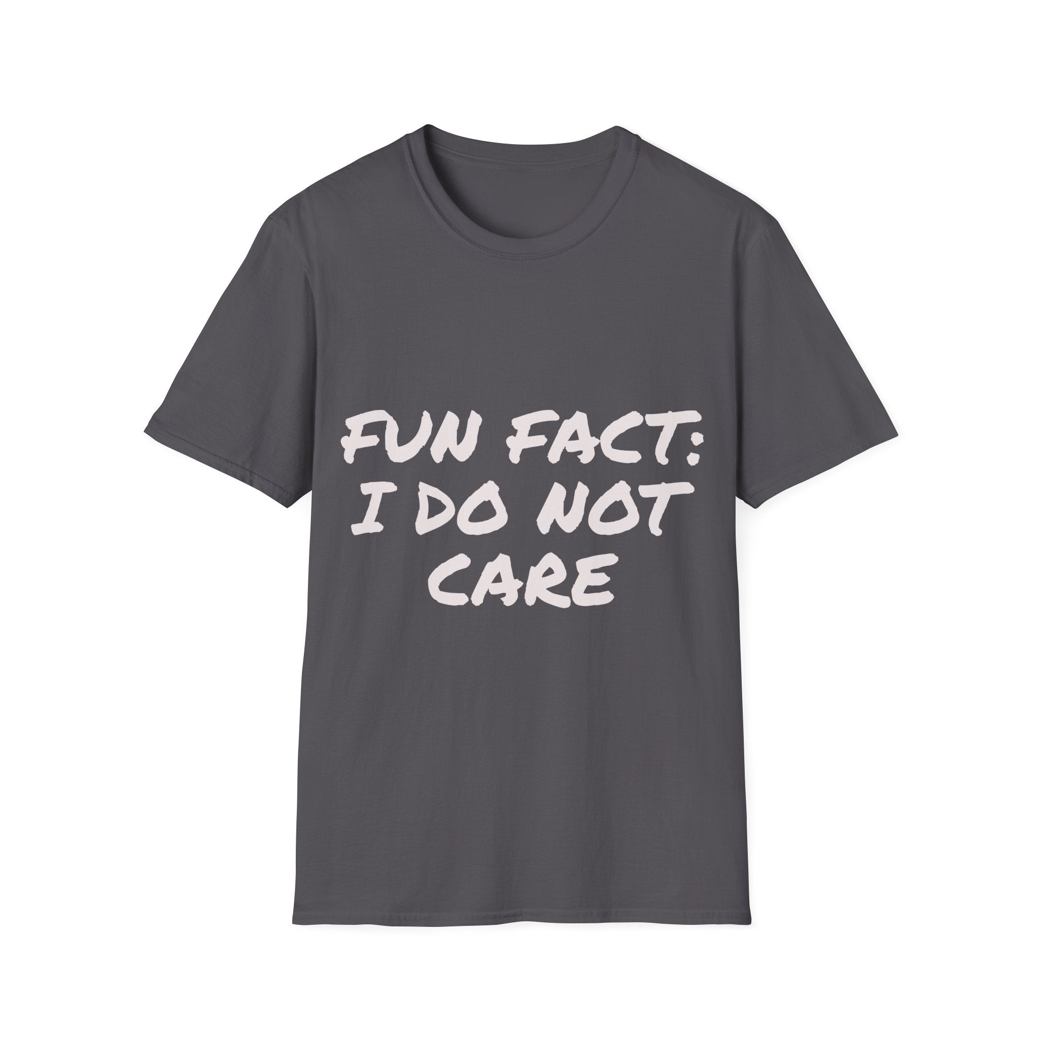 Funny "Fun Fact: I Do Not Care" T-Shirt